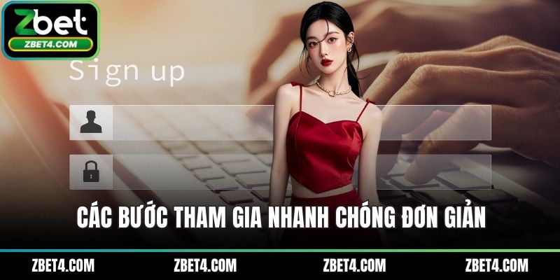 Các bước tham gia nhanh chóng đơn giản