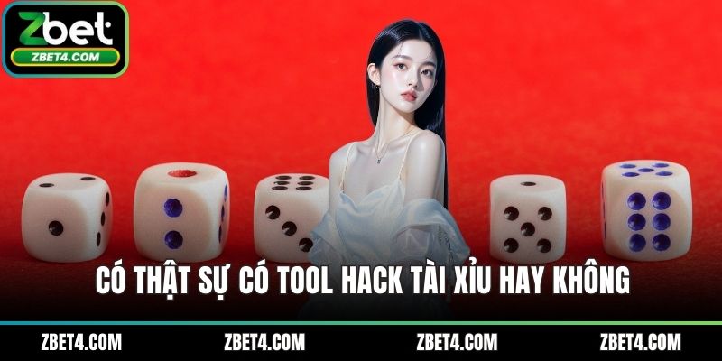 Có thật sự có tool hack tài xỉu hay không