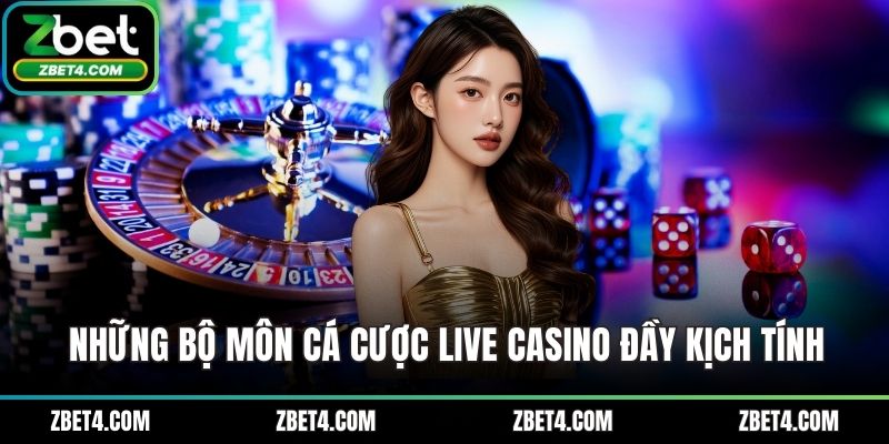 Những bộ môn cá cược live casino đầy kịch tính