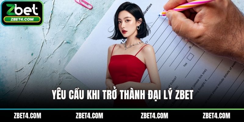 Yêu cầu khi trở thành đại lý ZBET